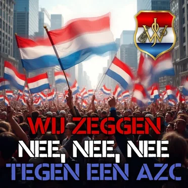 Wij zeggen nee, nee, nee, tegen een AZC