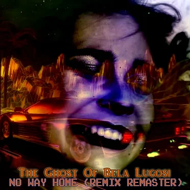 No Way Home (remix-remaster) by The Ghost of Bela Lugosi - album cover