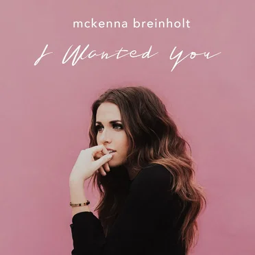 I Wanted You by McKenna Faith - album cover