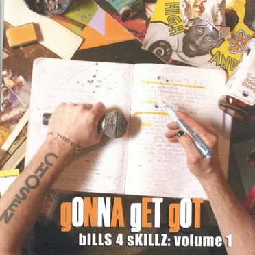 bILLS 4 sKILLZ: volume 1 by gONNA gET gOT - album cover