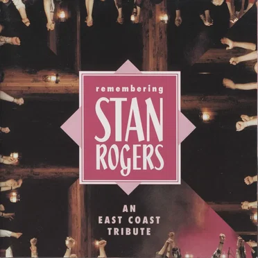 Remembering Stan Rogers: An East Coast Tribute by Various Artists - album cover