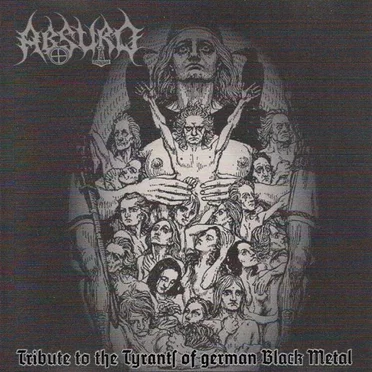 Absurd: Tribute to the Tyrants of German Black Metal by Various Artists - album cover