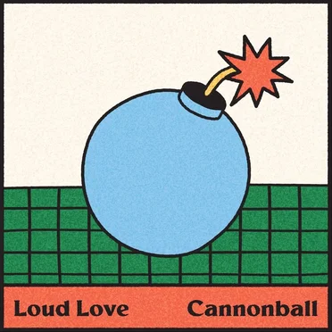 Cannonball by Loud Love - album cover
