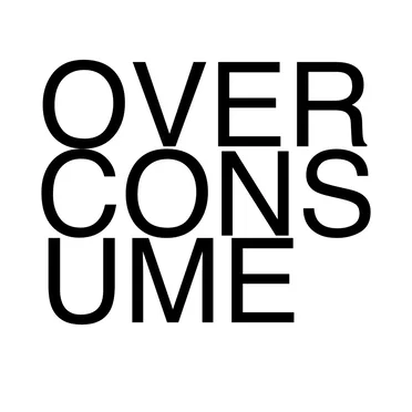 Over Consume