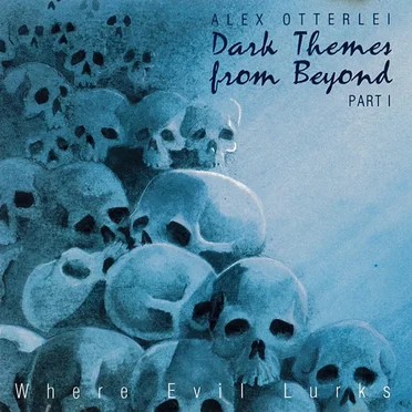 Dark Themes From Beyond - Part I: Where Evil Lurks