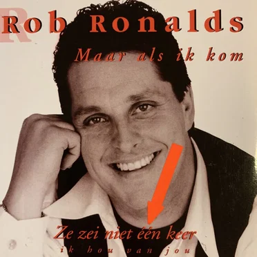 Maar als ik kom / Ze zei niet één keer ik hou van jou