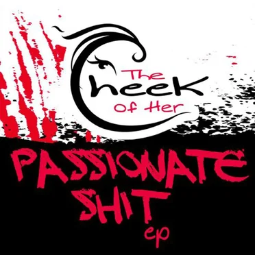 Passionate Shit by The Cheek of Her - album cover