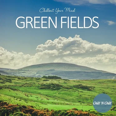 Green Fields: Chillout Your Mind by Various Artists - album cover