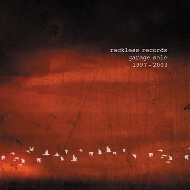 Reckless Records Garage Sale 1997 – 2003 by Various Artists - album cover