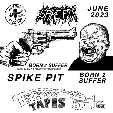 Born 2 Suffer by Spike Pit - album cover