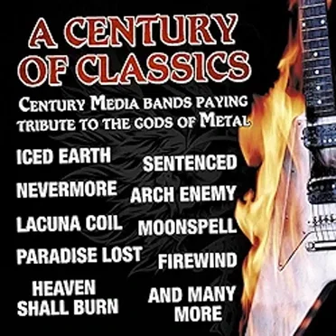 A Century Of Classics - Century Media Bands Paying Tribute To The Gods Of Metal by Various Artists - album cover
