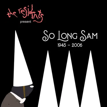 So Long Sam (1945–2006)