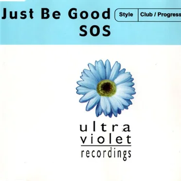 Just Be Good by S.O.S. - album cover