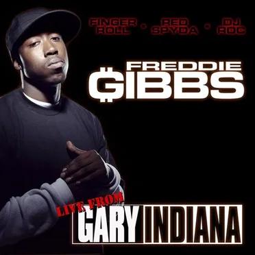 Live From Gary, Indiana by Freddie Gibbs - album cover