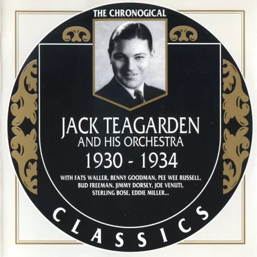 The Chronological Classics: Jack Teagarden and His Orchestra 1930-1934