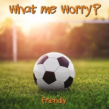 Friendly by What Me Worry? - album cover