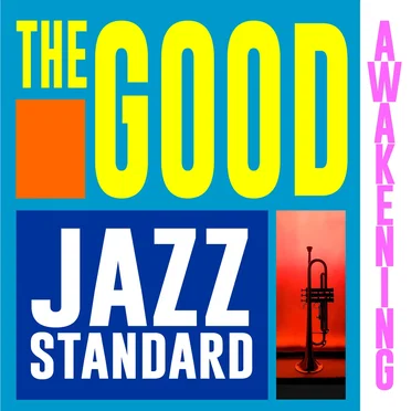The Good Awakening: Jazz Standard by Various Artists - album cover