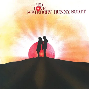 To Love Somebody by Bunny Scott - album cover