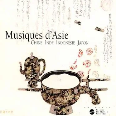 Musiques d’Asie : Chine Inde Indonésie Japon by Various Artists - album cover