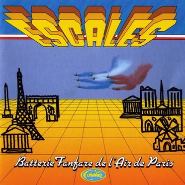 Escales by Batterie-Fanfare de la Musique de l'Air de Paris - album cover