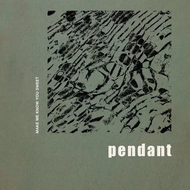 Make Me Know You Sweet by Pendant - album cover