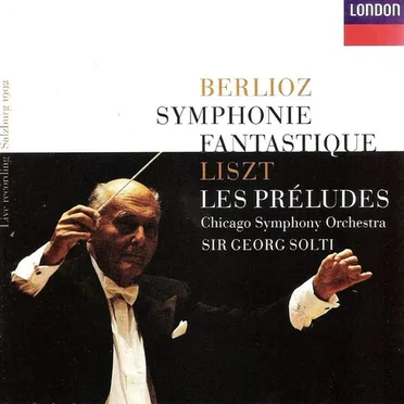 Berlioz: Symphonie fantastique / Liszt: Les Préludes