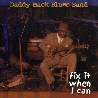 Fix It When I Can by Daddy Mack Blues Band - album cover