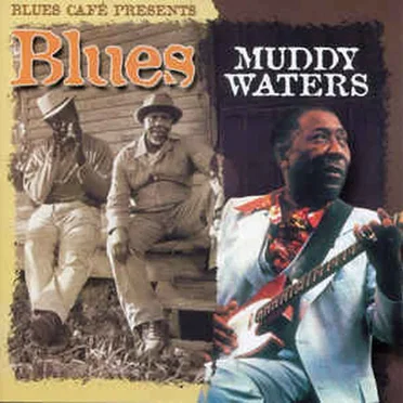 Blues Café Presents Muddy Waters
