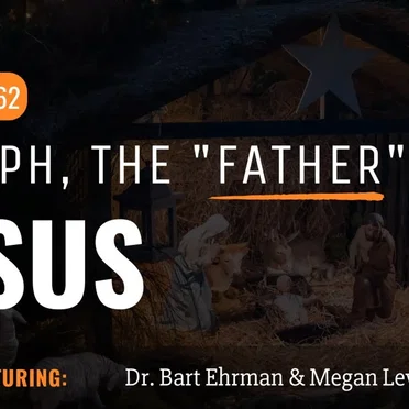 Misquoting Jesus with Bart Ehrman #62, “Joseph, the "father" of Jesus.” by Bart D. Ehrman - album cover