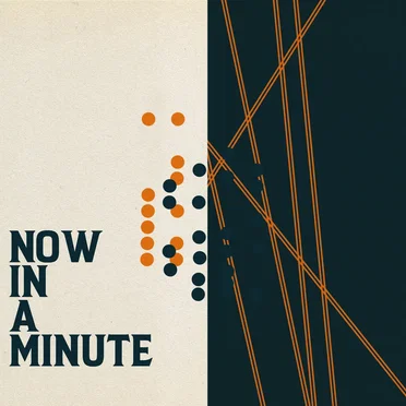 Now in a Minute