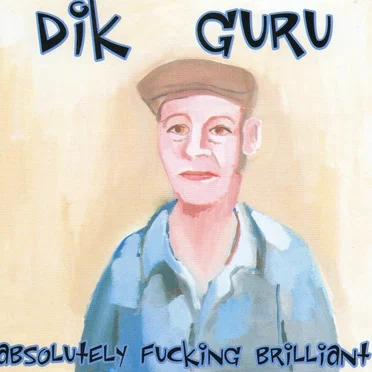 Absolutely Fucking Brilliant / Get Pissed or Die Tryin'