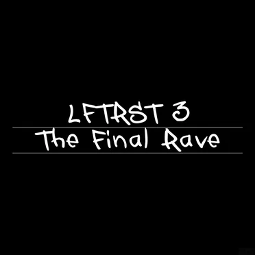LFTRST 3: The Final Rave by LapFox Trax Remix Sound Team - album cover