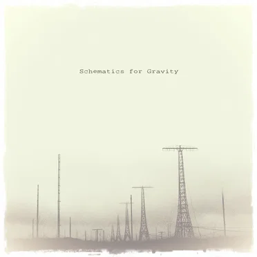 Schematics for Gravity by Schematics for Gravity - album cover