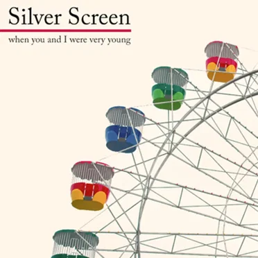 When You and I Were Very Young by Silver Screen - album cover