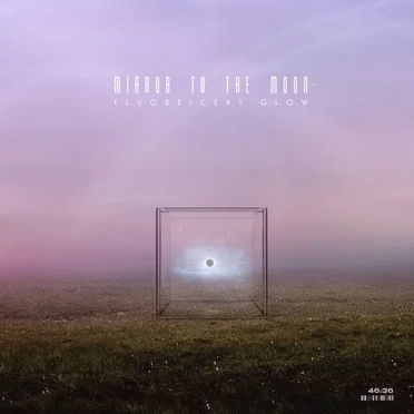 Fluorescent Glow by Mirror to the Moon - album cover