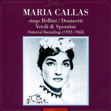 Maria Callas sings Bellini, Donizetti, Verdi & Spontini