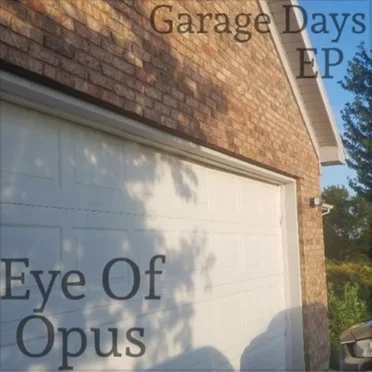 Garage Days by Eye Of Opus - album cover