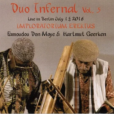 Duo Infernal, Vol. 5: Live in Berlin July 15, 2016: Imploratorium Erektus