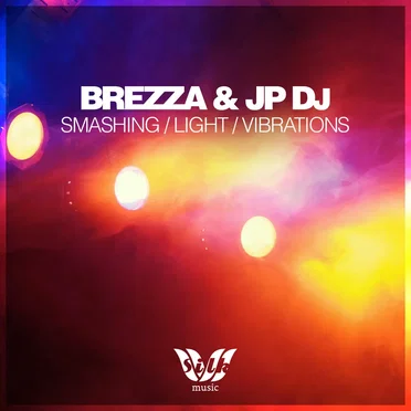 Smashing / Light / Vibrations by Brezza & JP DJ - album cover