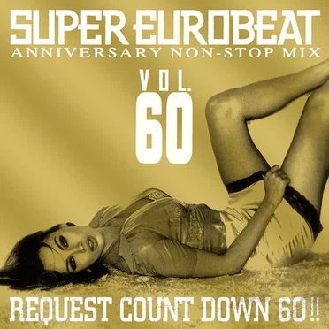 Super Eurobeat, Vol. 60: Anniversary Non‐Stop Mix – Request Count Down 60!! by Various Artists - album cover