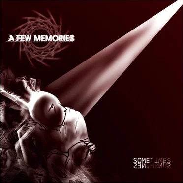 Sometimes Sun Shines by A Few Memories - album cover
