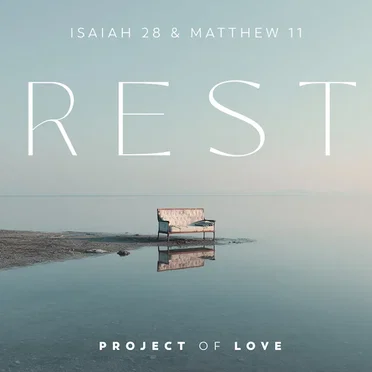 Isaiah 28 & Matthew 11 - Rest