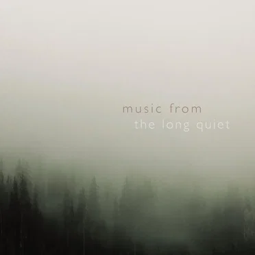 Music from the Long Quiet