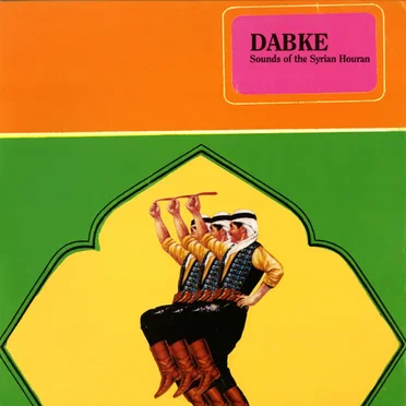 Dabke: Sounds of the Syrian Houran by Various Artists - album cover