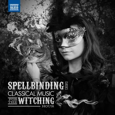 Spellbinding Classics: Classical Music for the Witching Hour by Various Artists - album cover