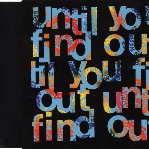 Until You Find Out