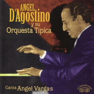 Ángel D'Agostino y su Orquesta Típica