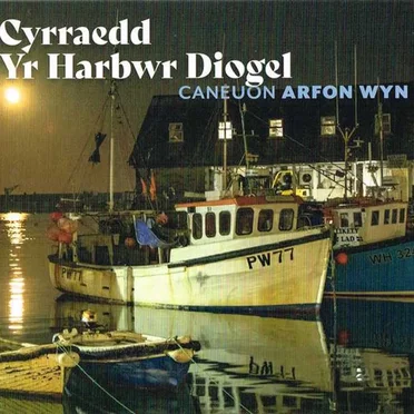 Cyrraedd Yr Harbwr Diogel: Caneuon Arfon Wyn by Various Artists - album cover