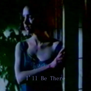 I'll Be There
