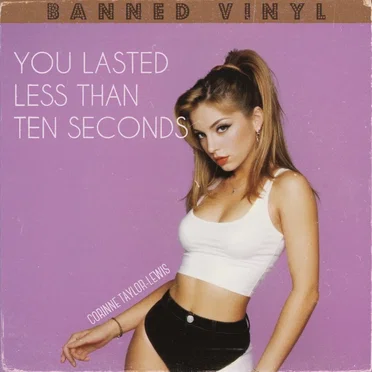 You Lasted Less Than Ten Seconds